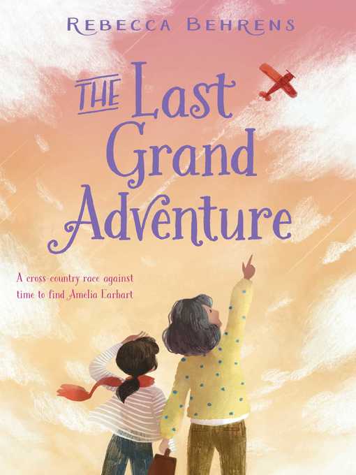 Title details for The Last Grand Adventure by Rebecca Behrens - Wait list